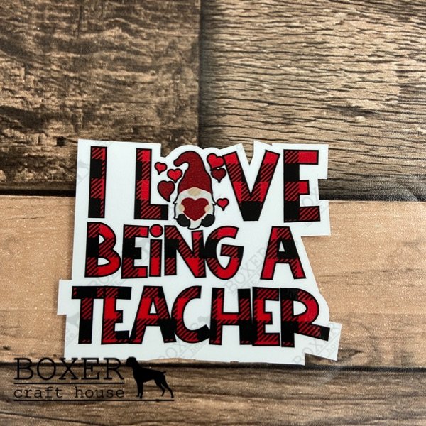 I Love Being a Teacher Sticker