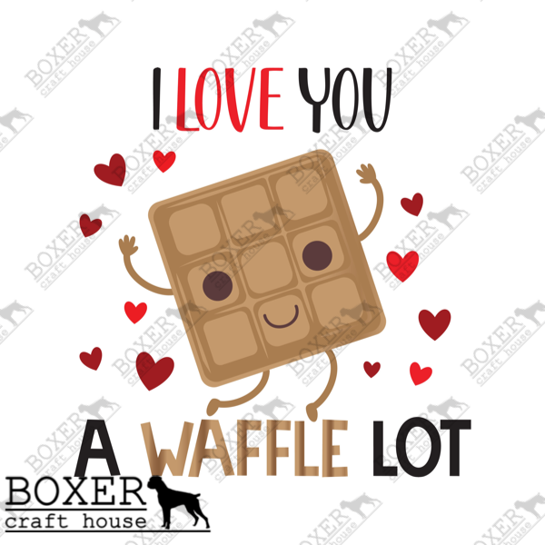 I Love You a Waffle Sublimation Transfer – Boxer Craft House